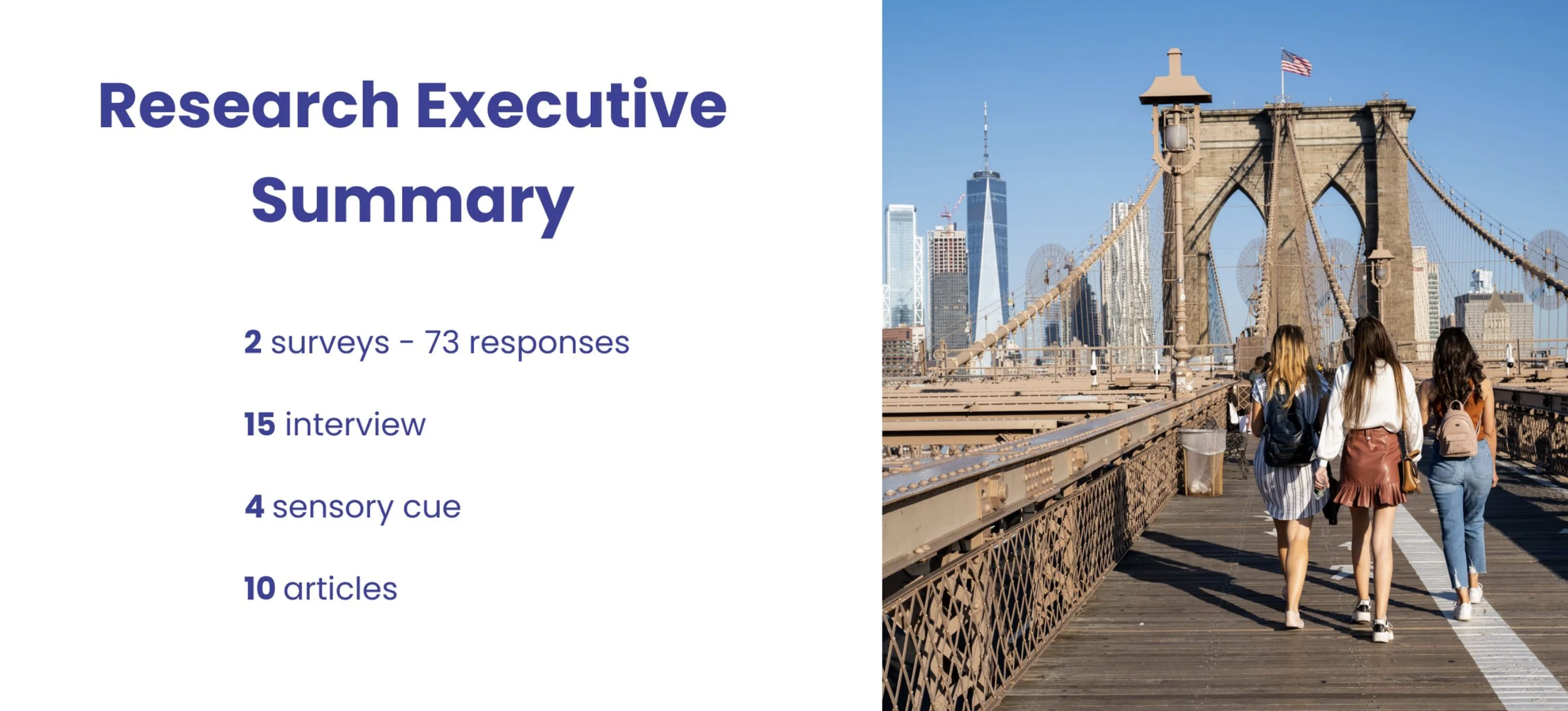 Research Executive Summary: 2 surveys, 73 responses, 15 interviews, 4 sensory cues, 10 articles