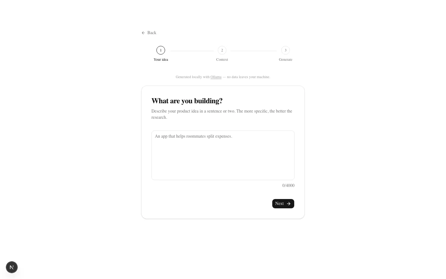 Step one of the creation wizard asking What are you building, with a three step progress indicator and a note that generation happens locally via Ollama
